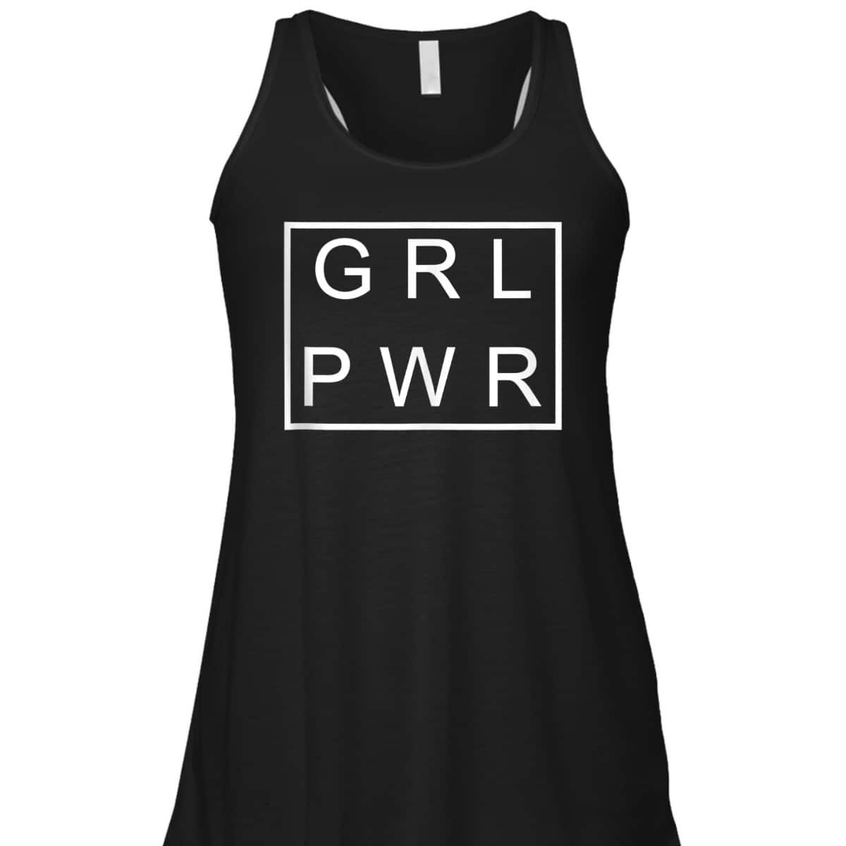 Girl Power GRL PWR Strong Women T-Shirt Girl Power GRL PWR Strong Women T-Shirt