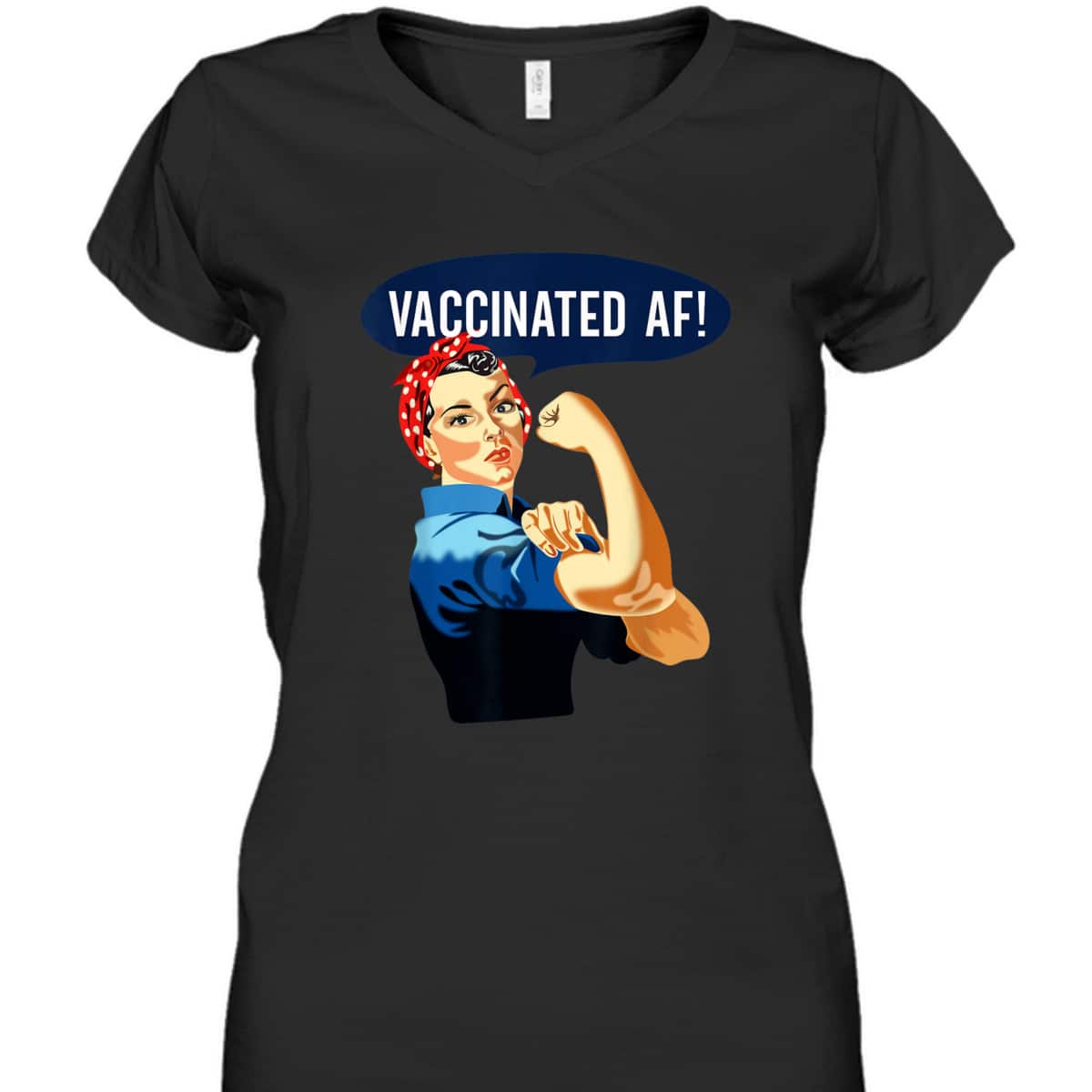 Vaccinated AF Pro Vaccine Vaccinated Rosie The Riveter T-Shirt