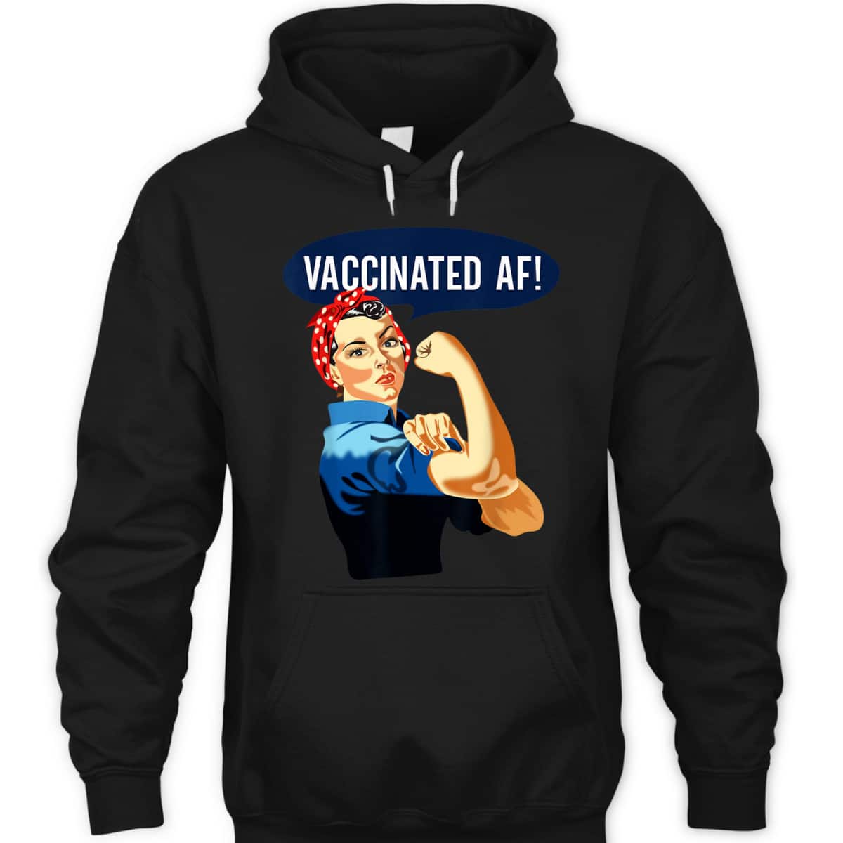 Vaccinated AF Pro Vaccine Vaccinated Rosie The Riveter T-Shirt Vaccinated AF Pro Vaccine Vaccinated Rosie The Riveter T-Shirt