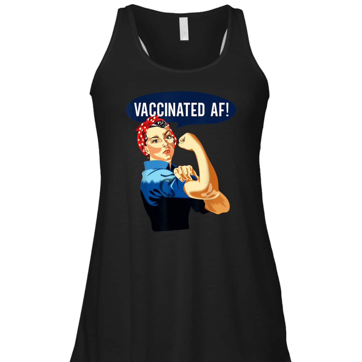 Vaccinated AF Pro Vaccine Vaccinated Rosie The Riveter T-Shirt Vaccinated AF Pro Vaccine Vaccinated Rosie The Riveter T-Shirt