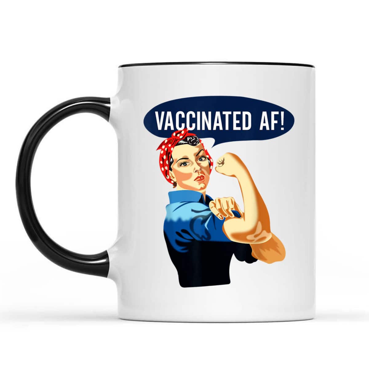 Vaccinated AF Pro Vaccine Vaccinated Rosie The Riveter T-Shirt