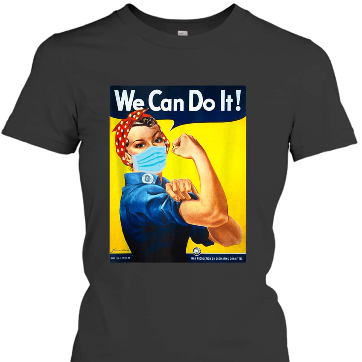 Rosie The Riveter Face We Can Do It Face Mask Edition T-Shirt