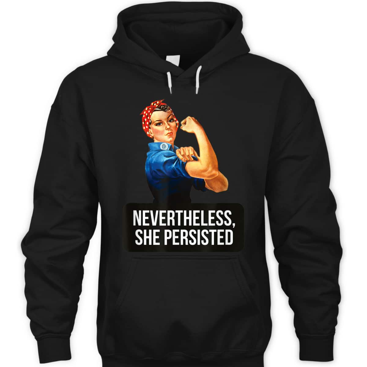 Women Rights Nevertheless She Persisted Rosie The Riveter T-Shirt Women Rights Nevertheless She Persisted Rosie The Riveter T-Shirt