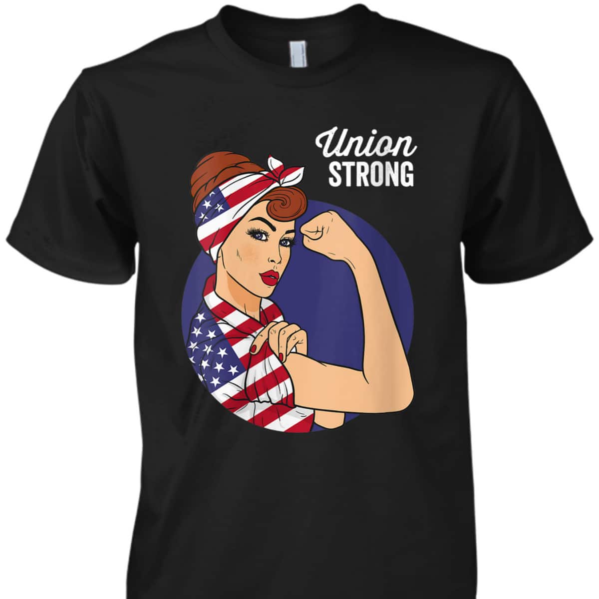 Womens Union Labor Day Rosie The Riveter USA Flag T-Shirt Womens Union Labor Day Rosie The Riveter USA Flag T-Shirt