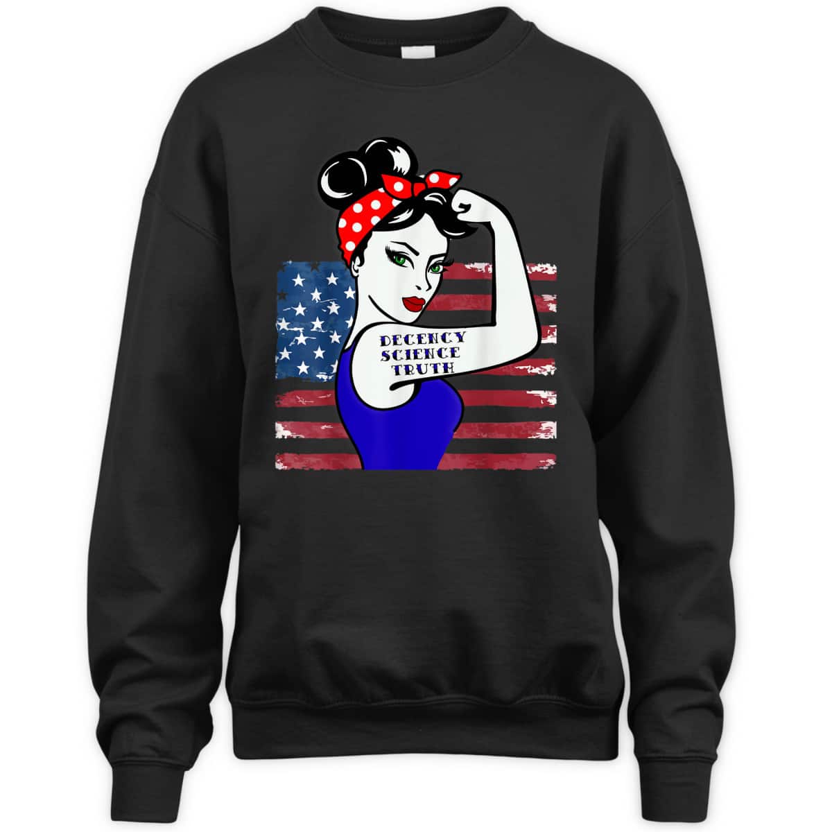 Decency Science Truth Win Women Rosie The Riveter T-Shirt Decency Science Truth Win Women Rosie The Riveter T-Shirt