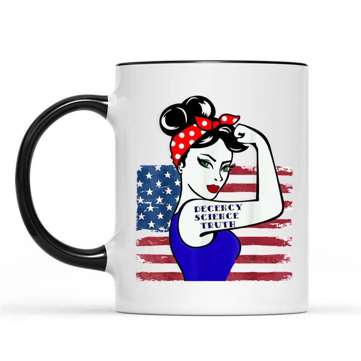 Decency Science Truth Win Women Rosie The Riveter T-Shirt Decency Science Truth Win Women Rosie The Riveter T-Shirt