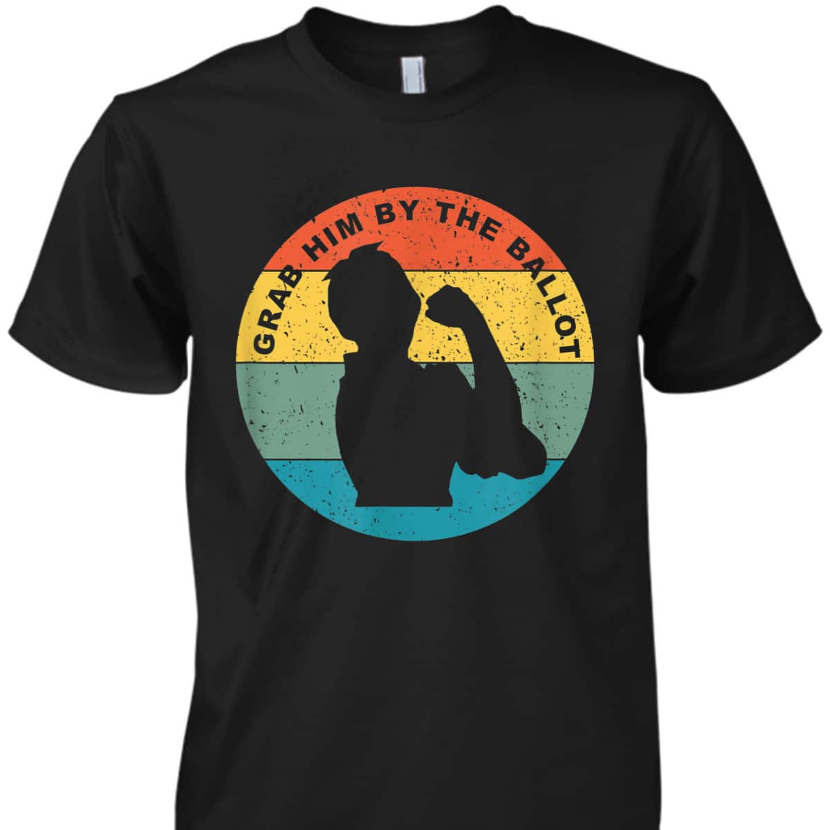 Grab Him By The Ballot Vintage Rosie The Riveter Vote T-Shirt Grab Him By The Ballot Vintage Rosie The Riveter Vote T-Shirt