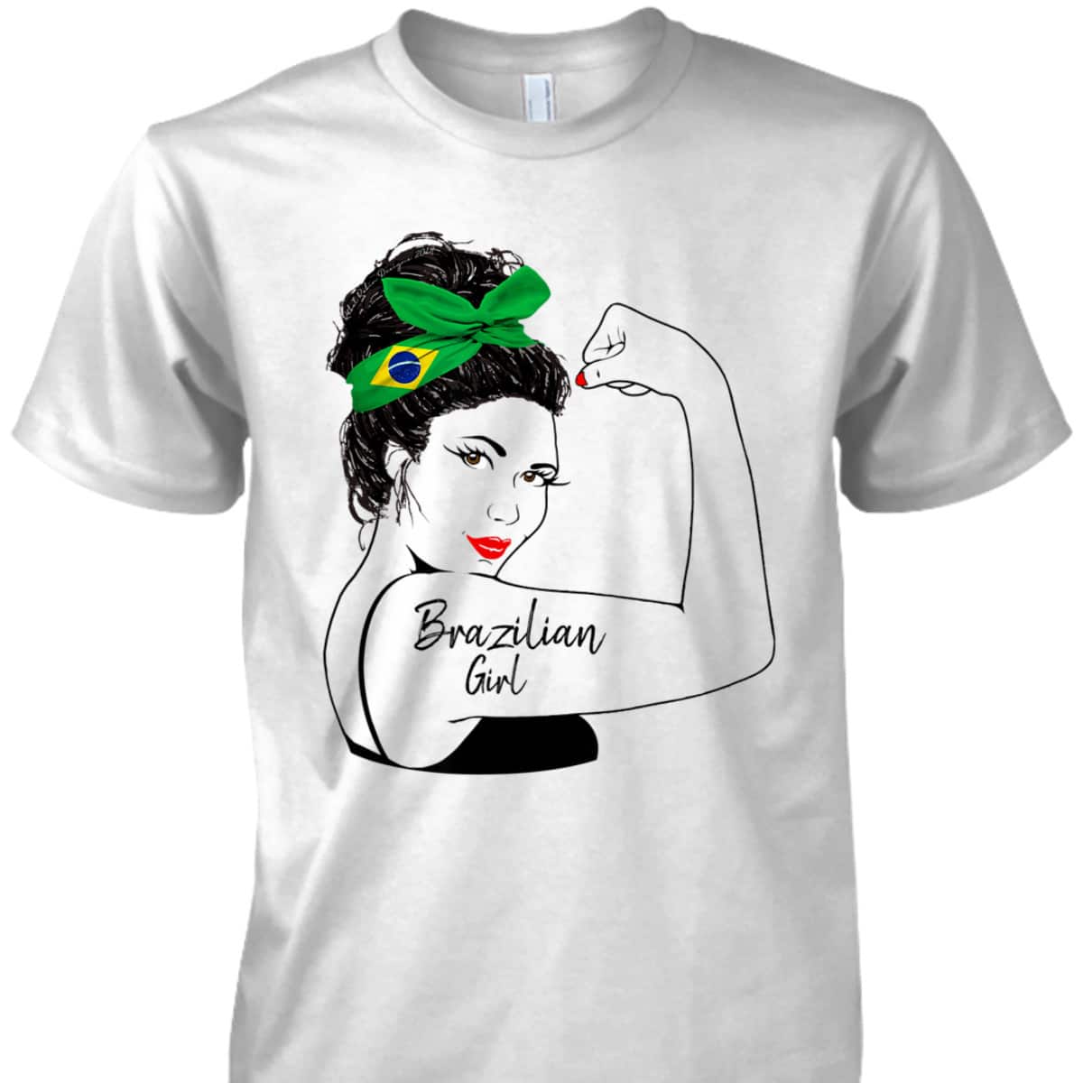Brazilian Girl Unbreakable Rosie The Riveter T-Shirt Brazilian Girl Unbreakable Rosie The Riveter T-Shirt