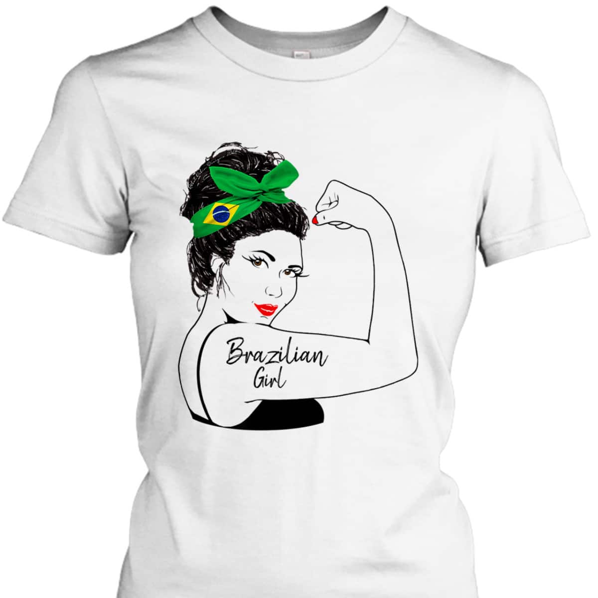 Brazilian Girl Unbreakable Rosie The Riveter T-Shirt Brazilian Girl Unbreakable Rosie The Riveter T-Shirt