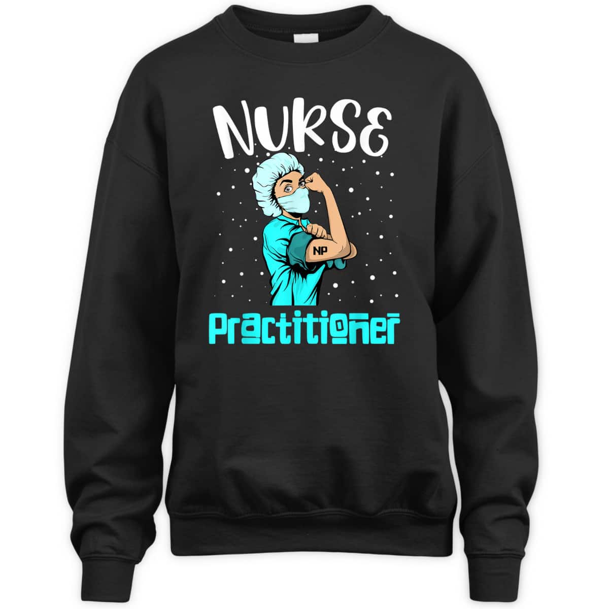 Nurse Practitioner, Rosie The Riveter Nursing Gift NP T-Shirt Nurse Practitioner, Rosie The Riveter Nursing Gift NP T-Shirt
