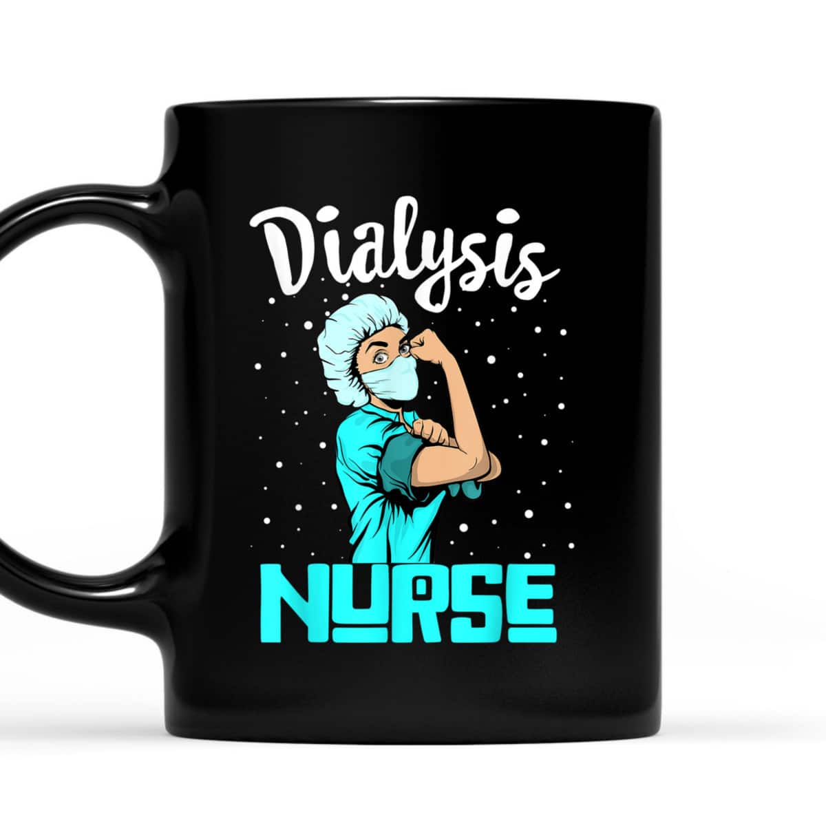 Dialysis Nurse, Rosie The Riveter Nursing Gift T-Shirt Dialysis Nurse, Rosie The Riveter Nursing Gift T-Shirt