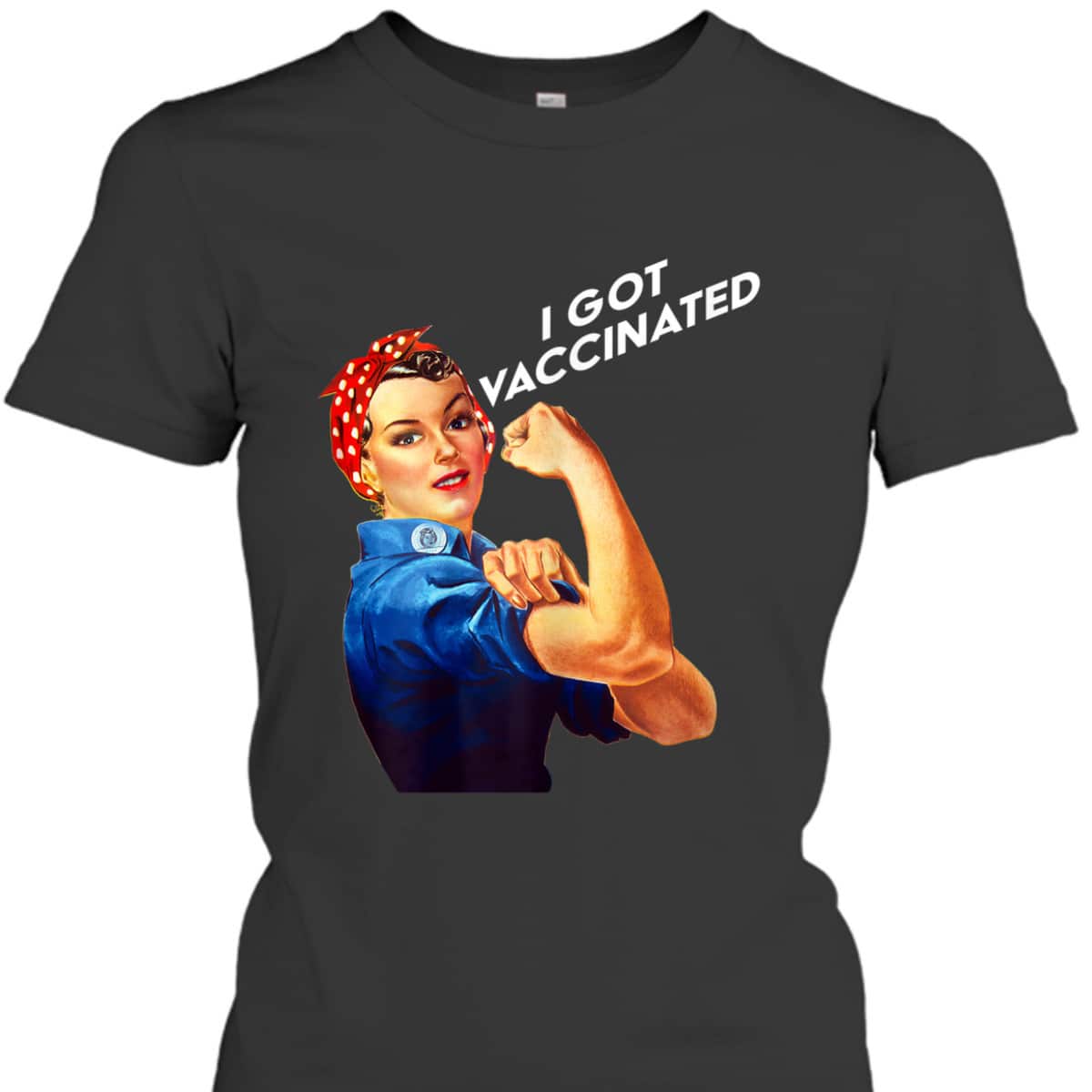 Womens Pro Vaccine Vaccinated Rosie The Riveter Pro Vaccine T-Shirt Womens Pro Vaccine Vaccinated Rosie The Riveter Pro Vaccine T-Shirt