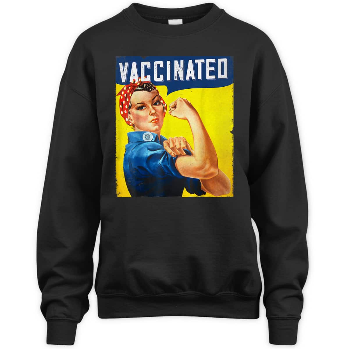 Pro Vaccine, I Got Vaccinated, Rosie The Riveter Vaccinator T-Shirt Pro Vaccine, I Got Vaccinated, Rosie The Riveter Vaccinator T-Shirt
