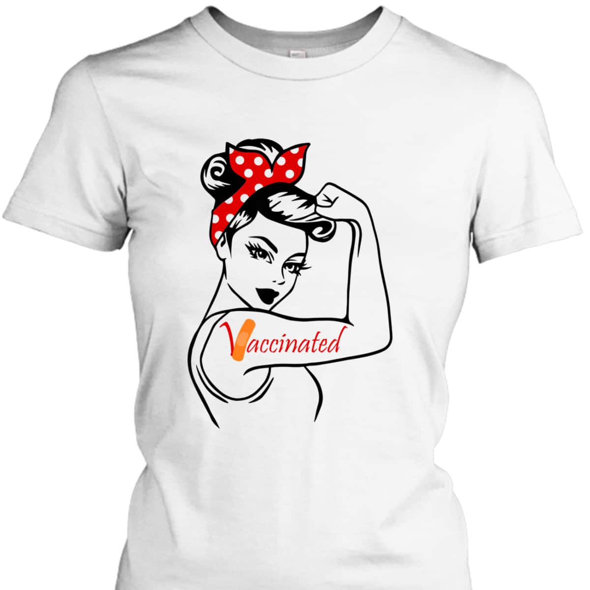 Rosie The Riveter Vaccinated T-Shirt Rosie The Riveter Vaccinated T-Shirt