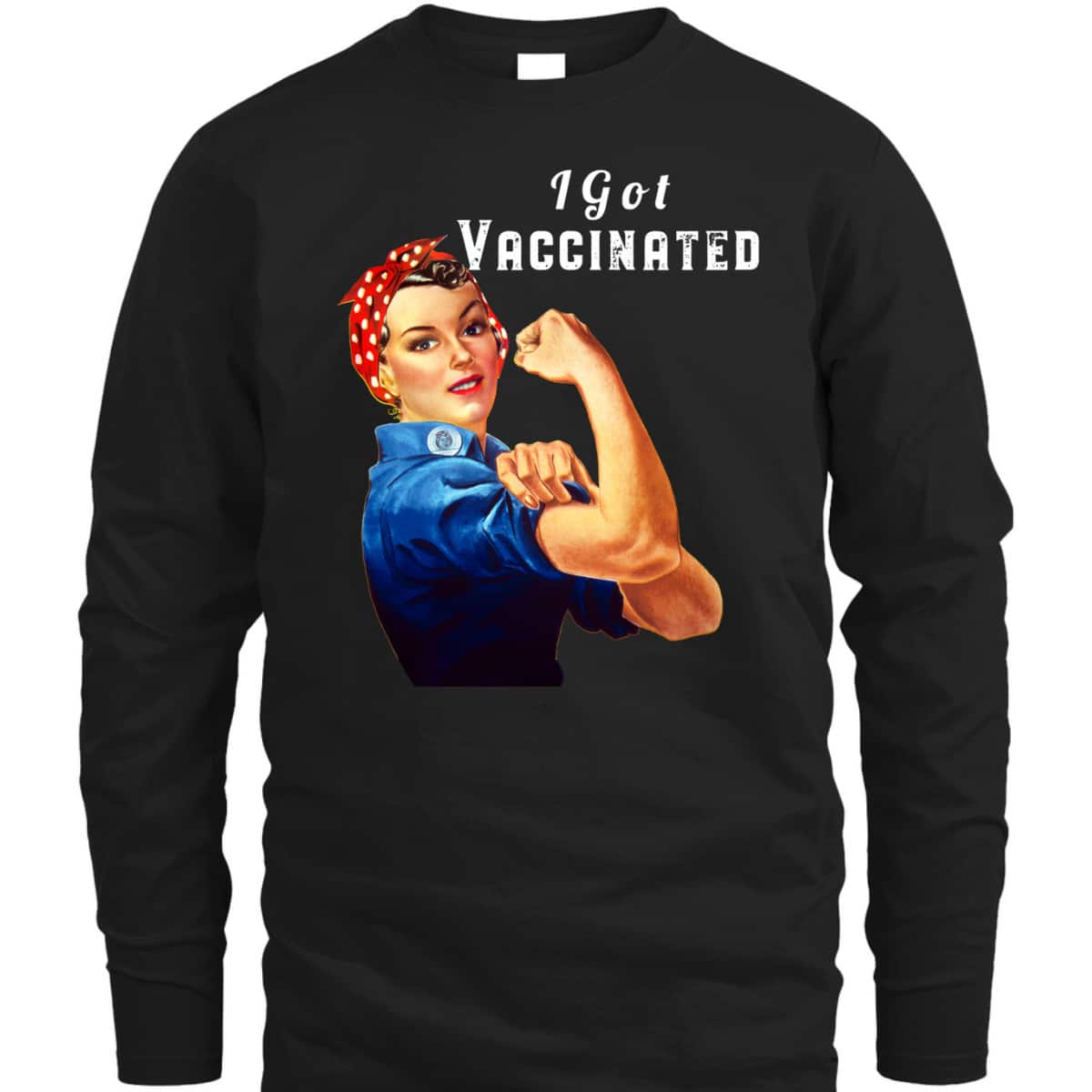 Pro Vaccine Vaccinated Rosie The Riveter Pro Vaccine T-Shirt Pro Vaccine Vaccinated Rosie The Riveter Pro Vaccine T-Shirt