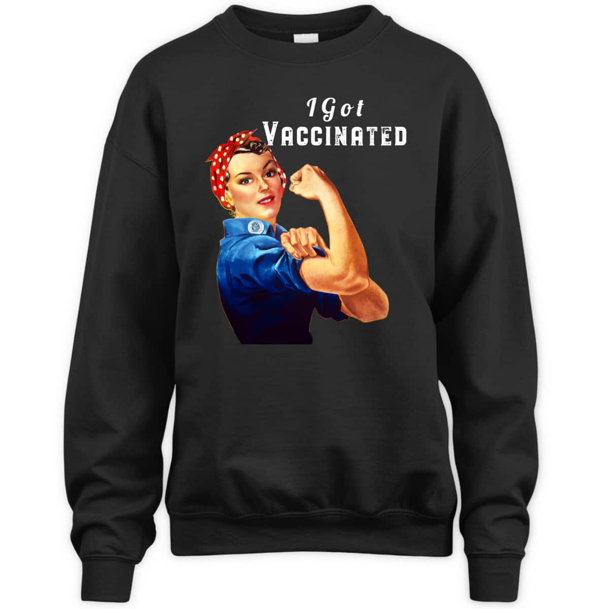 Pro Vaccine Vaccinated Rosie The Riveter Pro Vaccine T-Shirt Pro Vaccine Vaccinated Rosie The Riveter Pro Vaccine T-Shirt