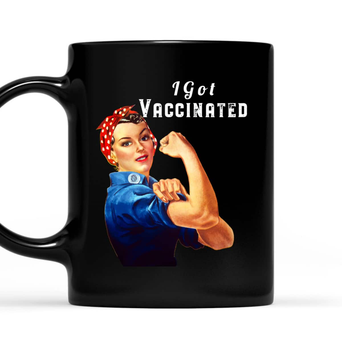 Pro Vaccine Vaccinated Rosie The Riveter Pro Vaccine T-Shirt Pro Vaccine Vaccinated Rosie The Riveter Pro Vaccine T-Shirt