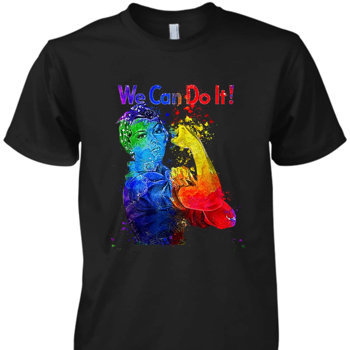 Rosie The Riveter We Can Do It Watercolor Colorful Art LGBTQ T-Shirt Rosie The Riveter We Can Do It Watercolor Colorful Art LGBTQ T-Shirt