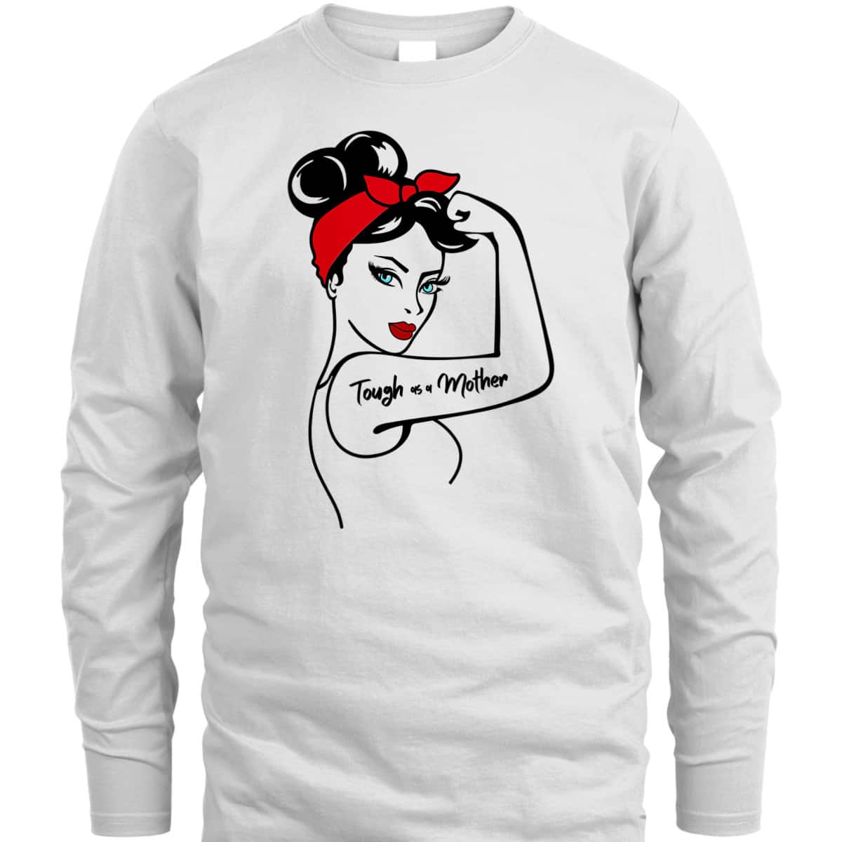 Womens Tough As A Mother Blue Eyes Rosie The Riveter Mothers Day T-Shirt