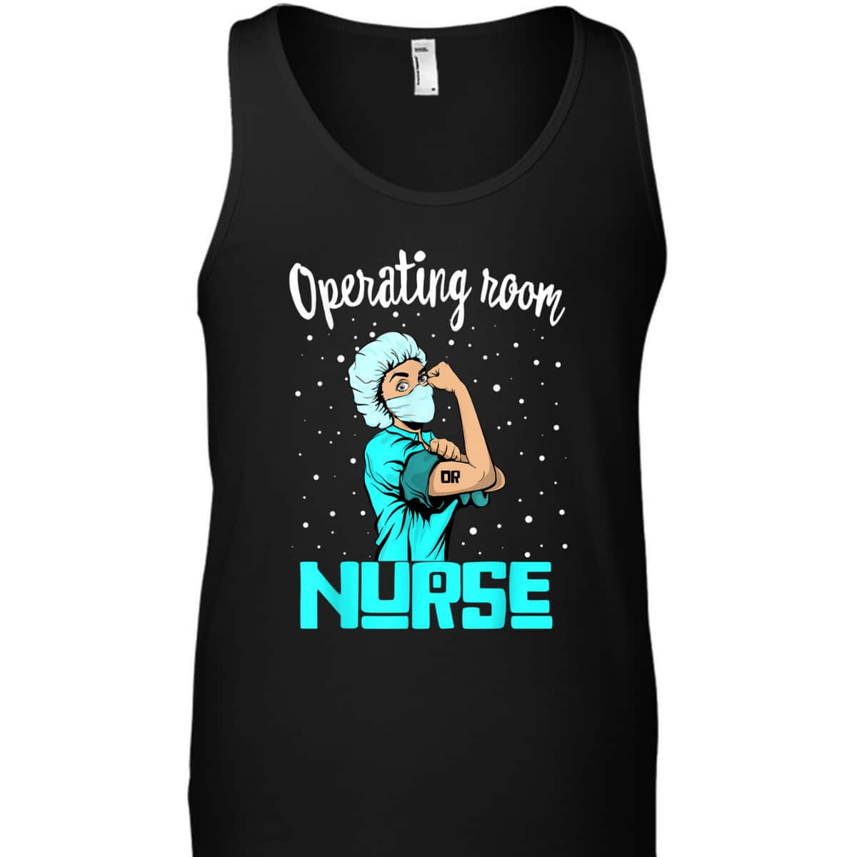 Operating Room Nurse, Rosie The Riveter Nursing OR Gift T-Shirt Operating Room Nurse, Rosie The Riveter Nursing OR Gift T-Shirt