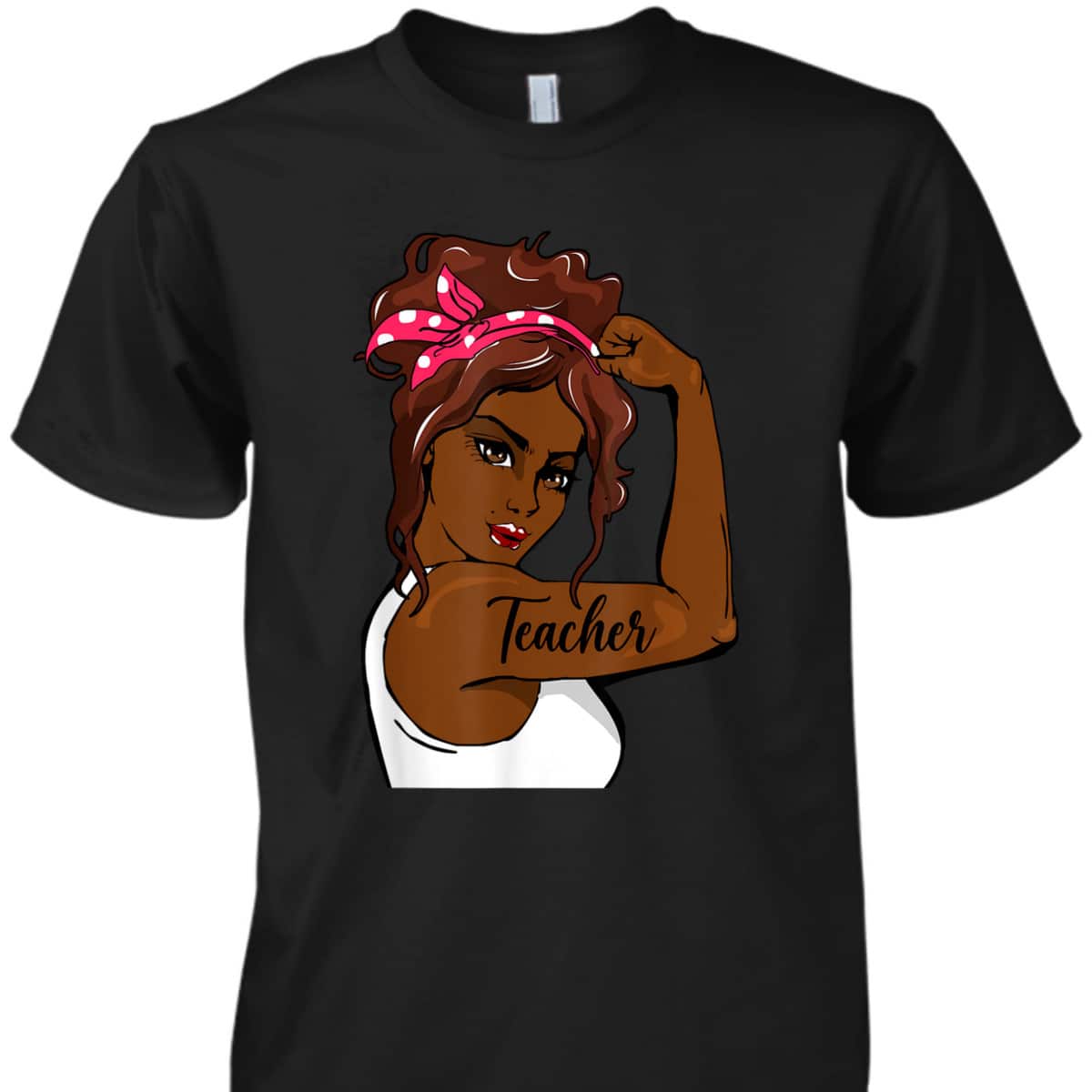 Black History Pin Up Rosie The Riveter Teacher T-Shirt Black History Pin Up Rosie The Riveter Teacher T-Shirt