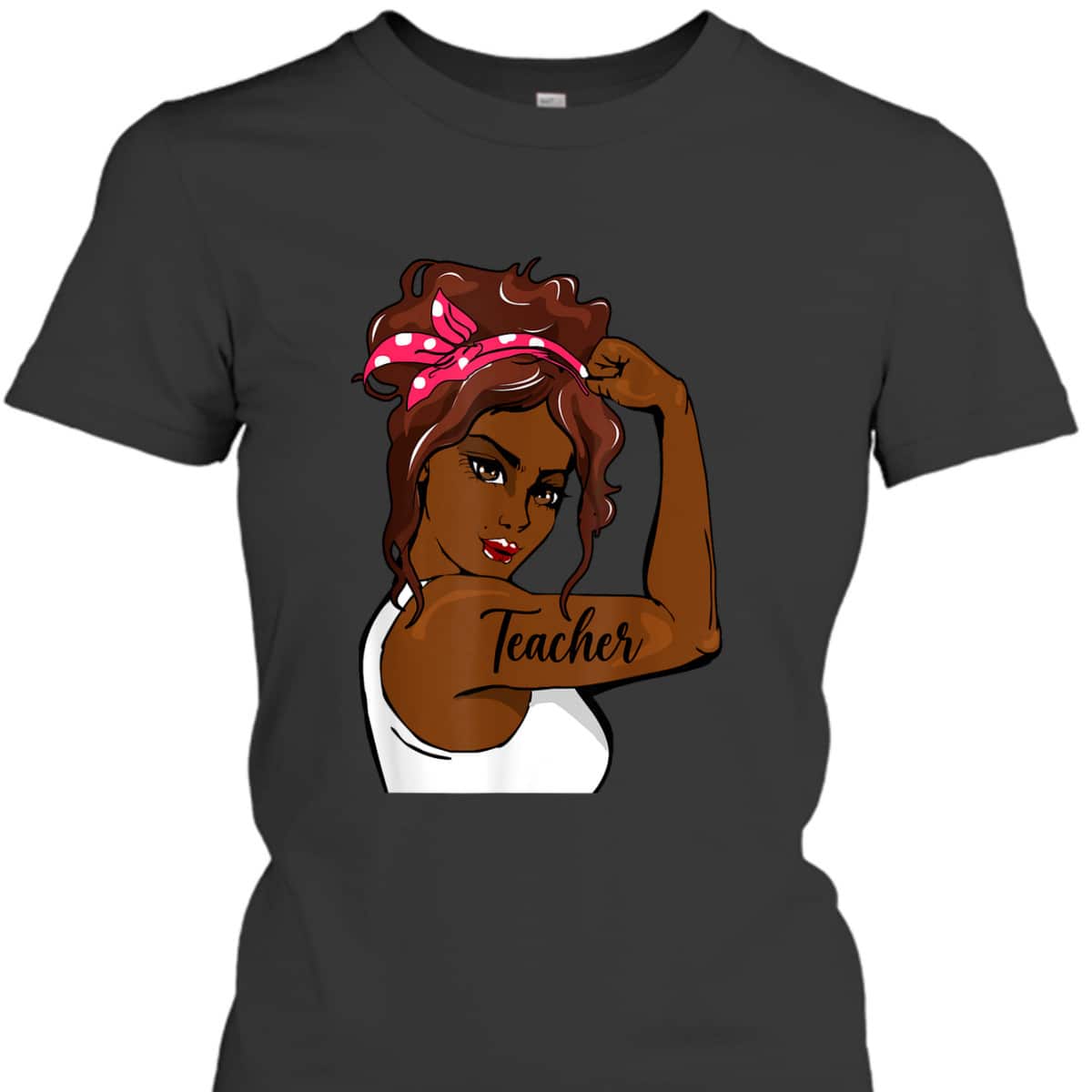 Black History Pin Up Rosie The Riveter Teacher T-Shirt Black History Pin Up Rosie The Riveter Teacher T-Shirt