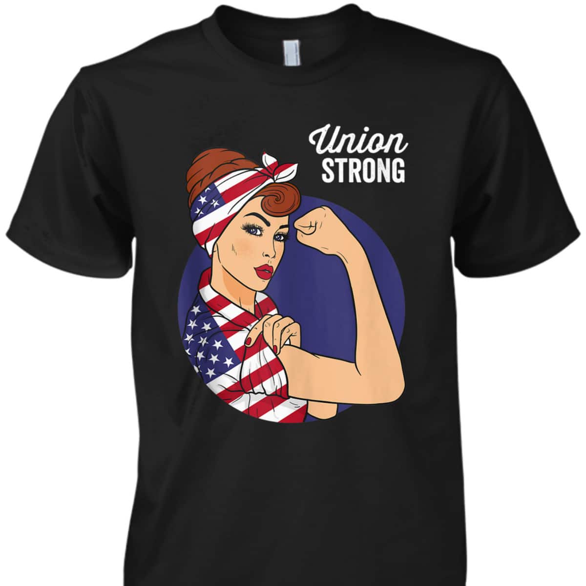Union Labor Day Rosie The Riveter USA Flag T-Shirt Union Labor Day Rosie The Riveter USA Flag T-Shirt