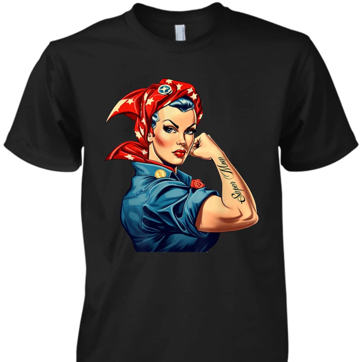 Girl Power We Can Do It Rosie The Riveter Woman Super Mom T-Shirt Girl Power We Can Do It Rosie The Riveter Woman Super Mom T-Shirt