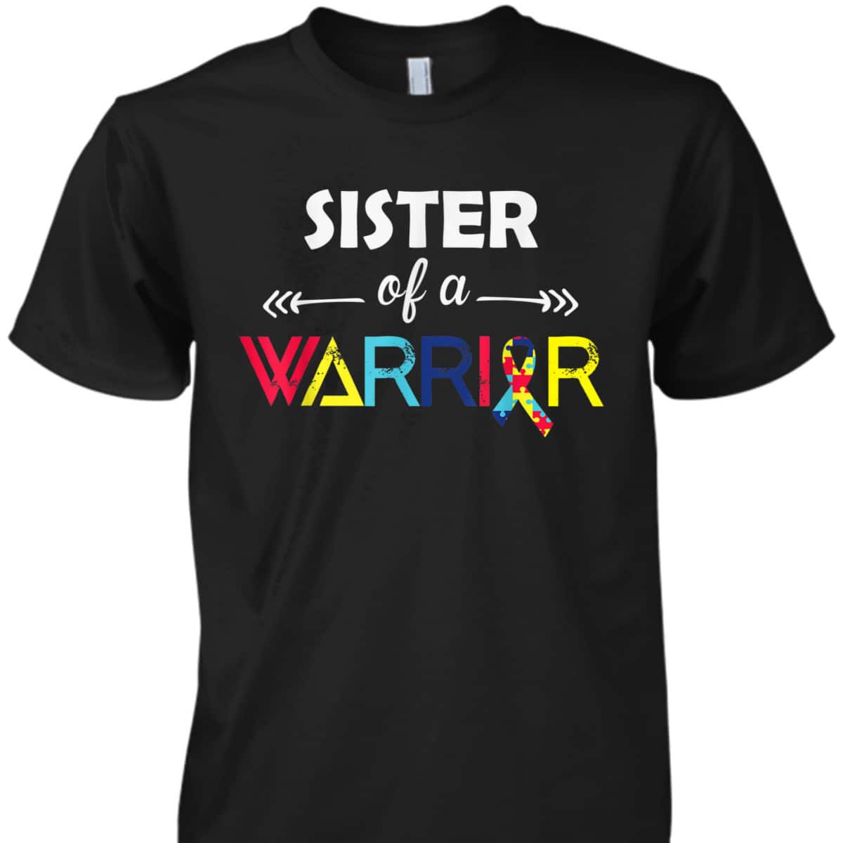 Sister Of A Warrior Autism Awareness Gifts Autism Awareness T-Shirt