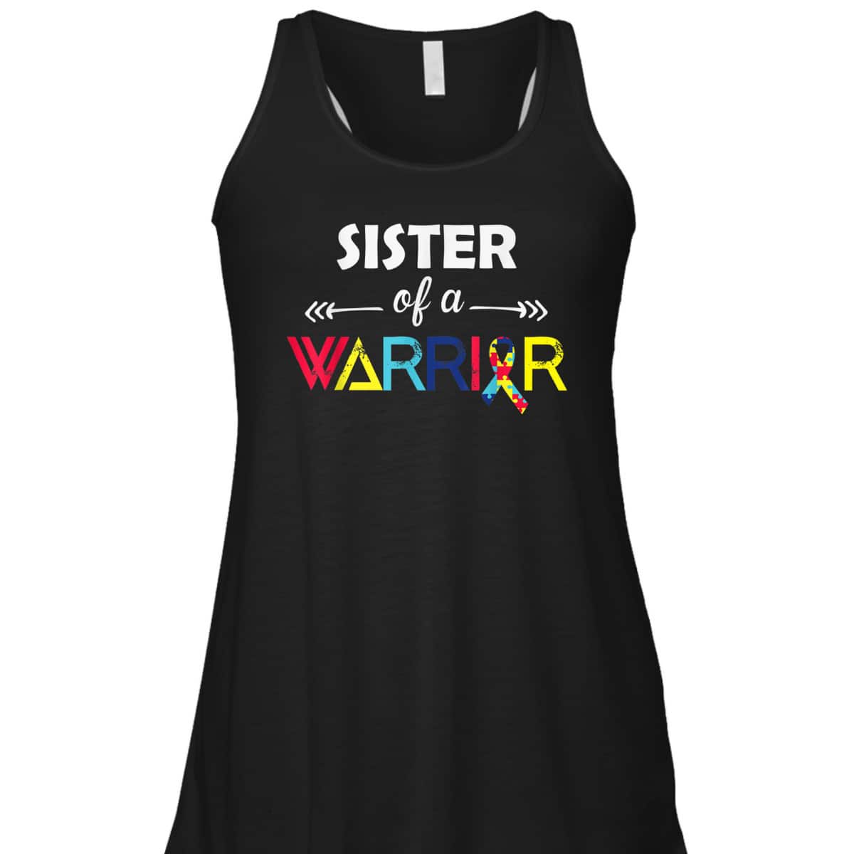 Sister Of A Warrior Autism Awareness Gifts Autism Awareness T-Shirt Sister Of A Warrior Autism Awareness Gifts Autism Awareness T-Shirt
