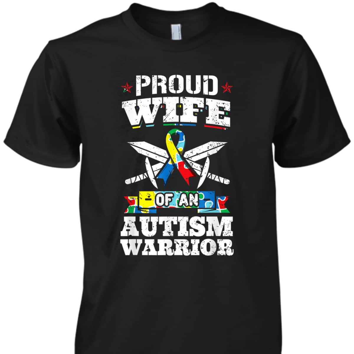Proud Wife Of An Autism Warrior Autistic Awareness Ribbon T-Shirt Proud Wife Of An Autism Warrior Autistic Awareness Ribbon T-Shirt