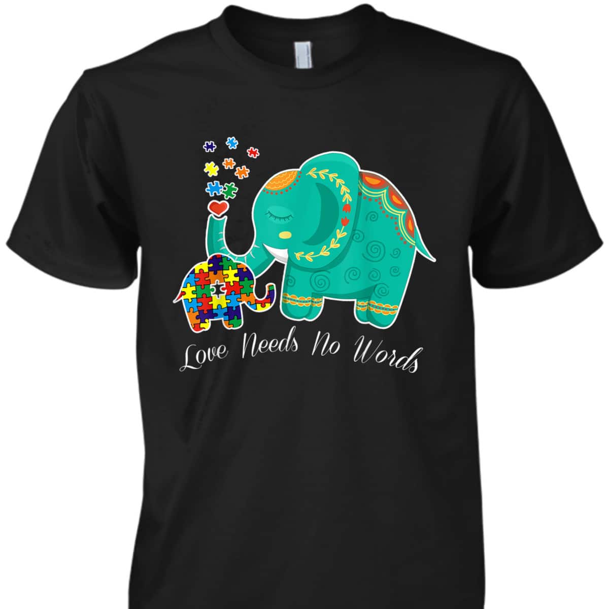 Puzzle Elephant Love Needs No Words - Autism Mom Dad Teacher T-Shirt