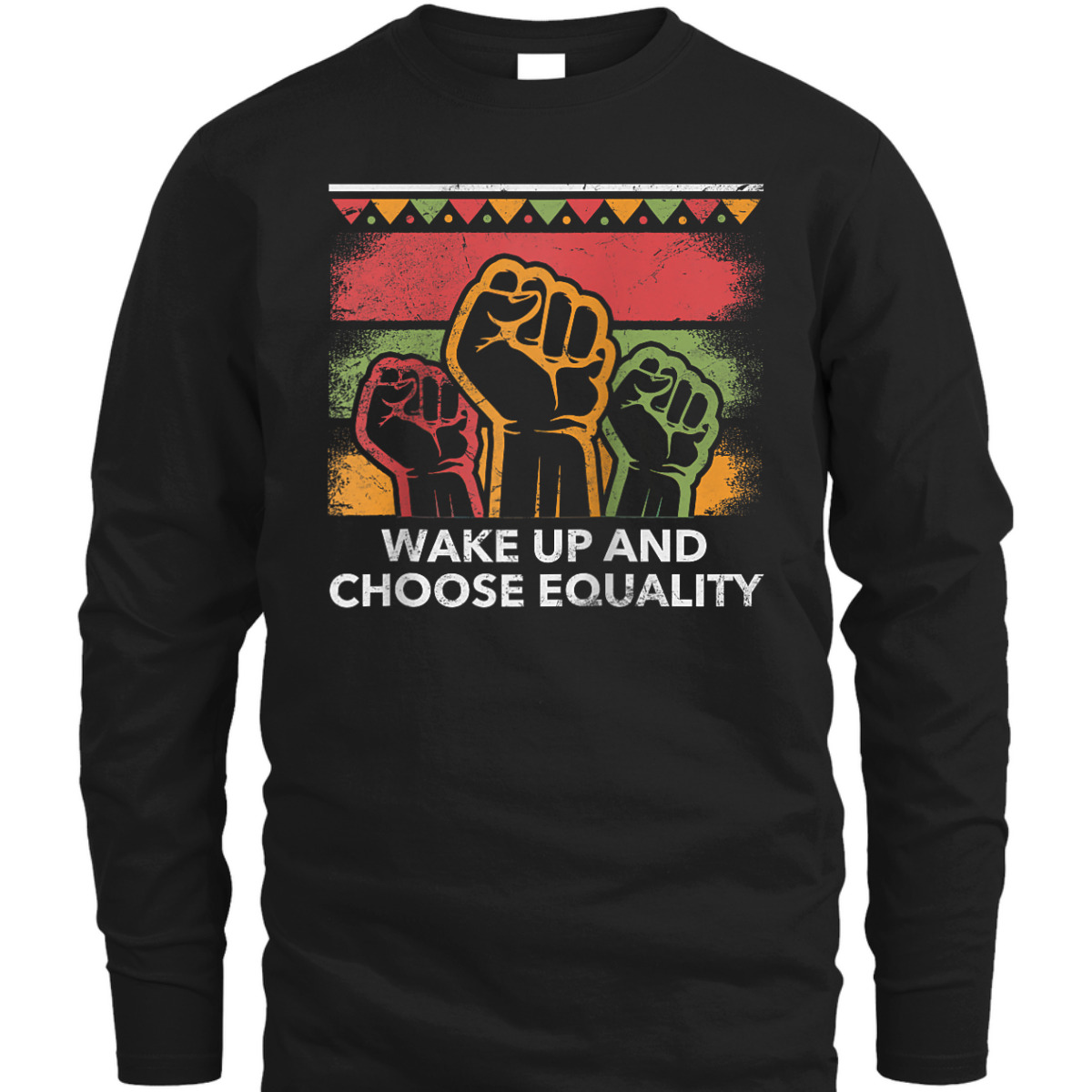 Wake Up And Choose Equality Human Rights Social Justice T-Shirt Wake Up And Choose Equality Human Rights Social Justice T-Shirt