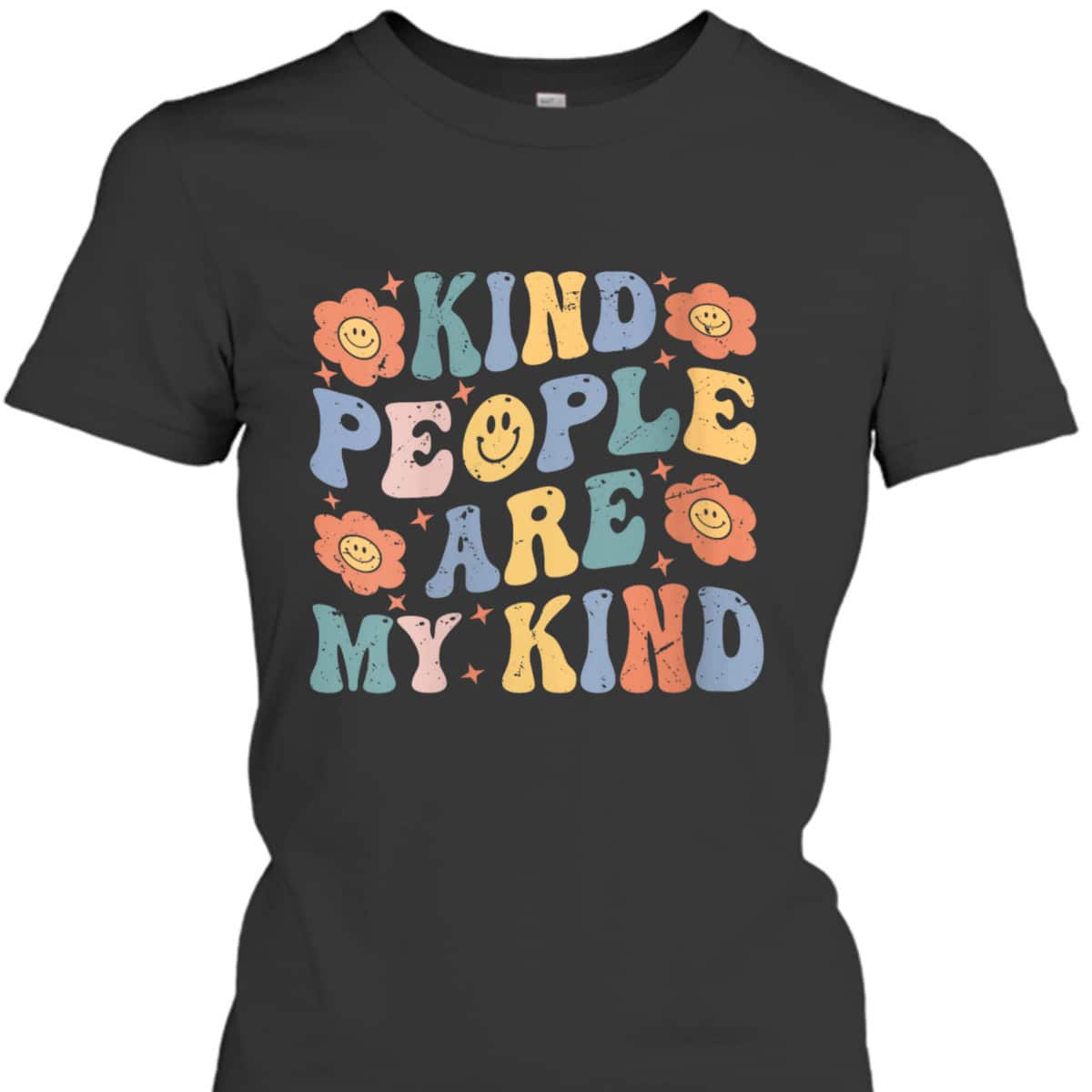 Womens Kind People Are My Kind - Kindness - Love - Funny - Be Kind T-Shirt