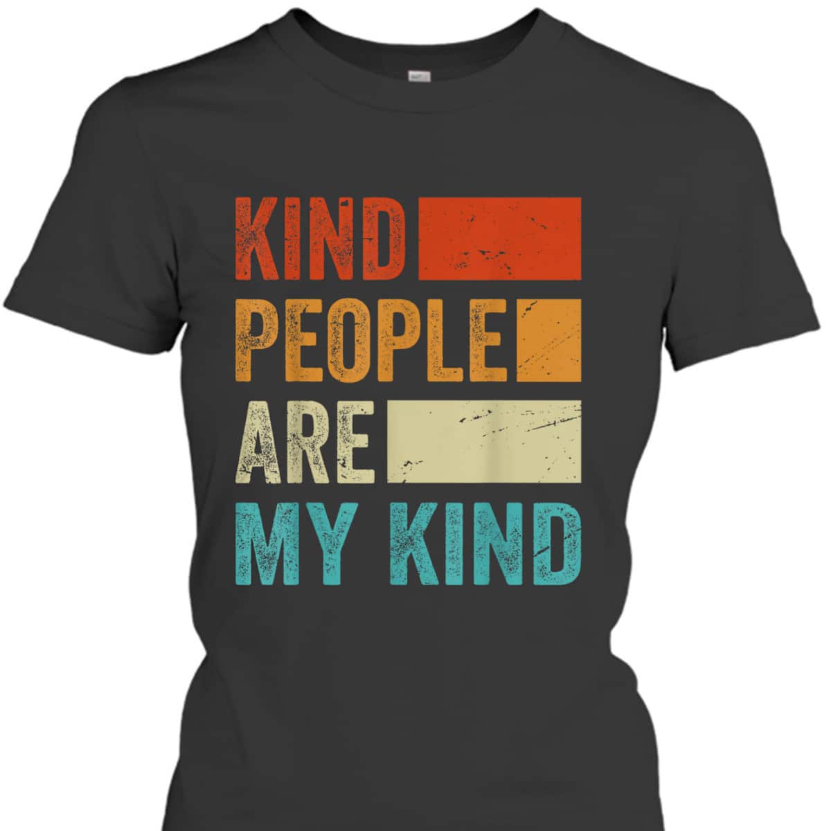 Kind People Are My Kind - Kindness - Love - Funny - Be Kind T-Shirt