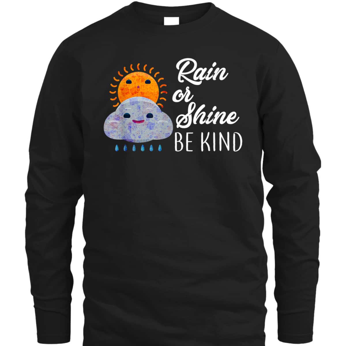 Peace Love Be Kind Rain Or Shine Anti Bullying T-Shirt