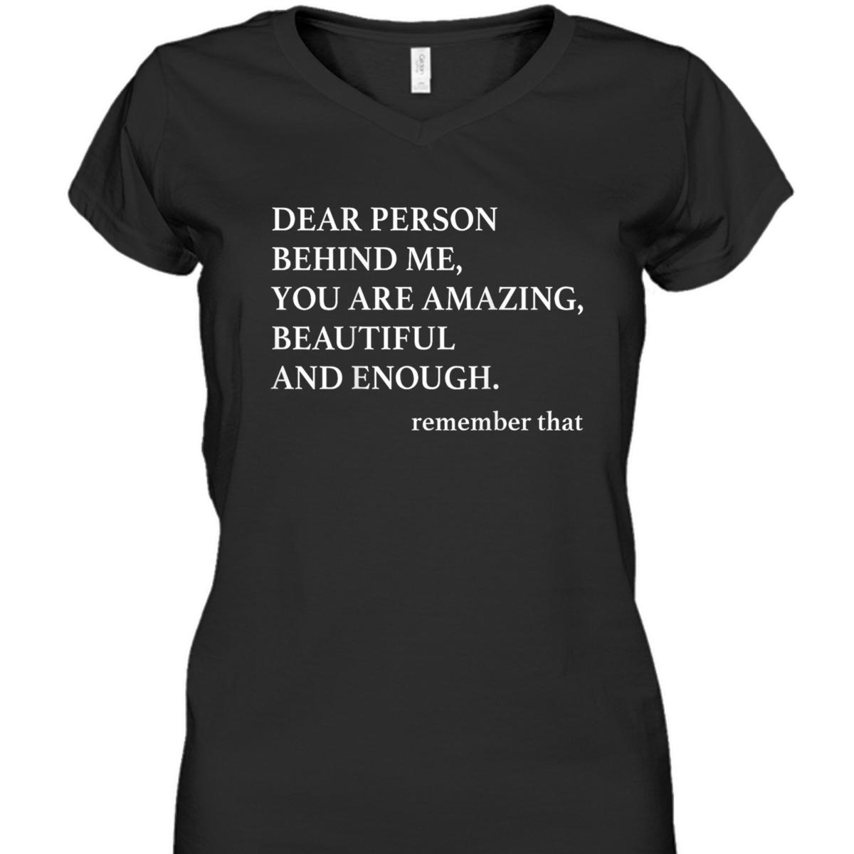Dear Person Behind Me You Are Amazing Beautiful And Enough T-Shirt Dear Person Behind Me You Are Amazing Beautiful And Enough T-Shirt