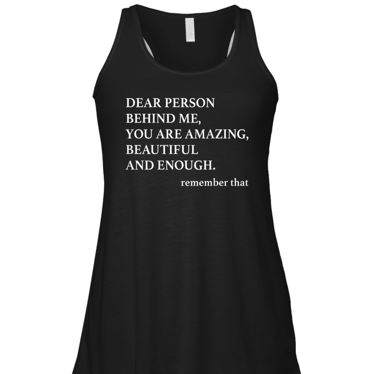 Dear Person Behind Me You Are Amazing Beautiful And Enough T-Shirt Dear Person Behind Me You Are Amazing Beautiful And Enough T-Shirt