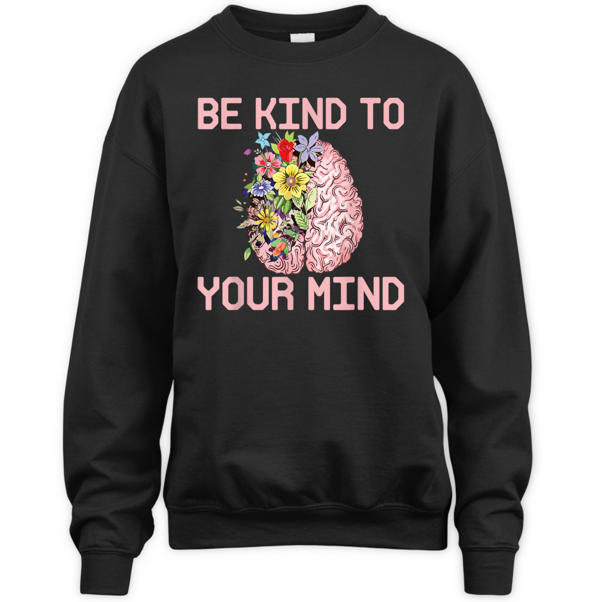 Be Kind To Your Mind Mental Health Awareness Therapist Quote T-Shirt Be Kind To Your Mind Mental Health Awareness Therapist Quote T-Shirt