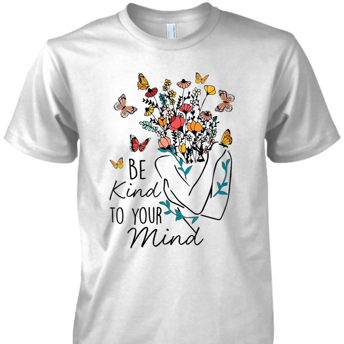 Womens Women Be Kind To Your Mind Flower Mental Health Awareness T-Shirt Womens Women Be Kind To Your Mind Flower Mental Health Awareness T-Shirt
