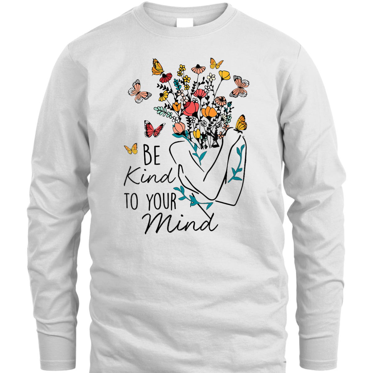 Womens Women Be Kind To Your Mind Flower Mental Health Awareness T-Shirt Womens Women Be Kind To Your Mind Flower Mental Health Awareness T-Shirt