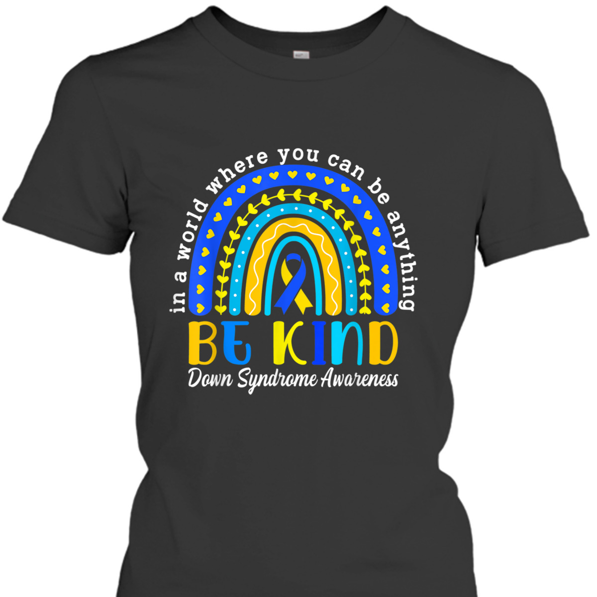 Down Syndrome Blue Yellow Rainbow Down Syndrome Awareness T-Shirt