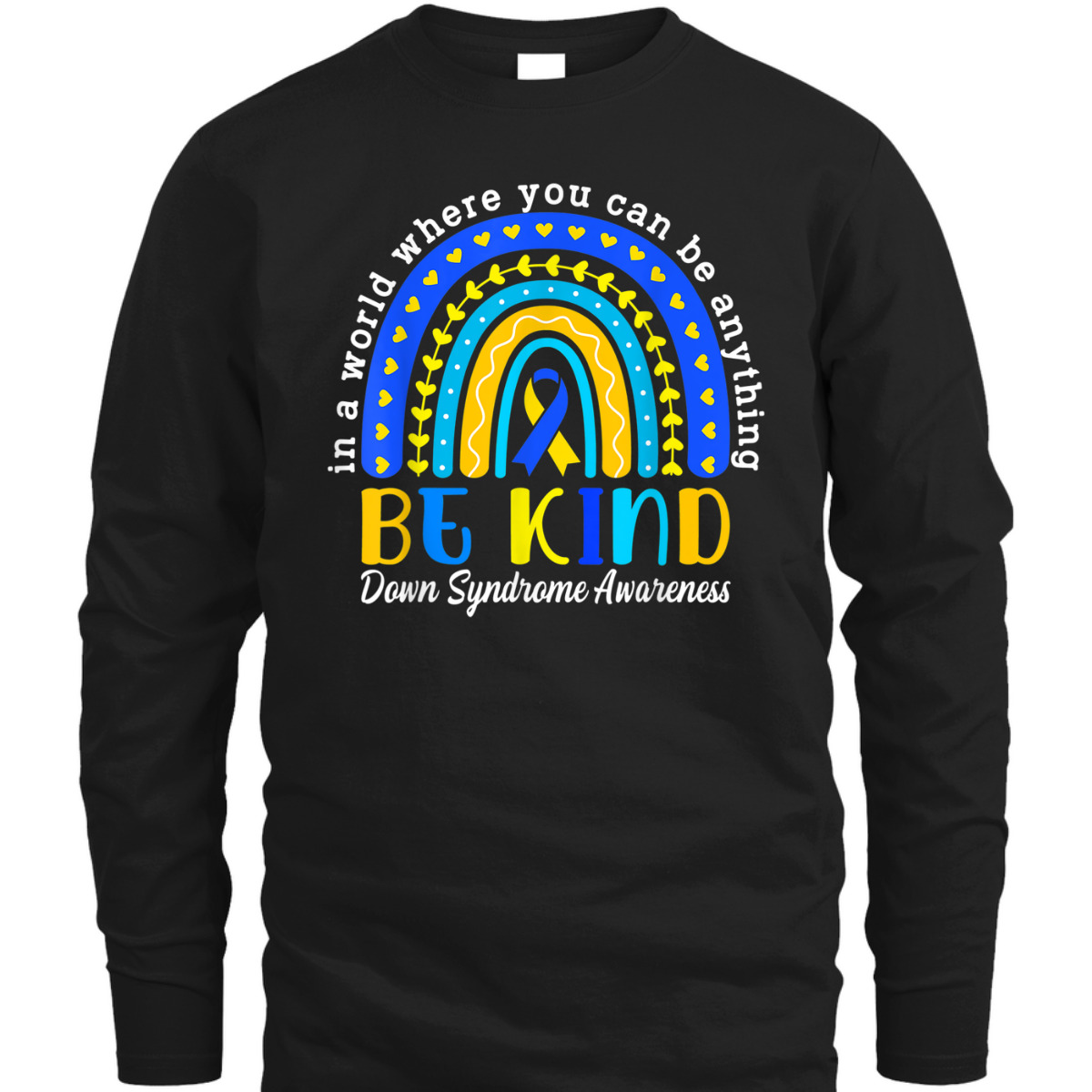 Down Syndrome Blue Yellow Rainbow Down Syndrome Awareness T-Shirt Down Syndrome Blue Yellow Rainbow Down Syndrome Awareness T-Shirt