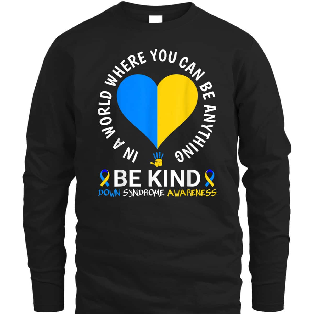 World Down Syndrome Day Be Kind Down Syndrome Awareness T-Shirt