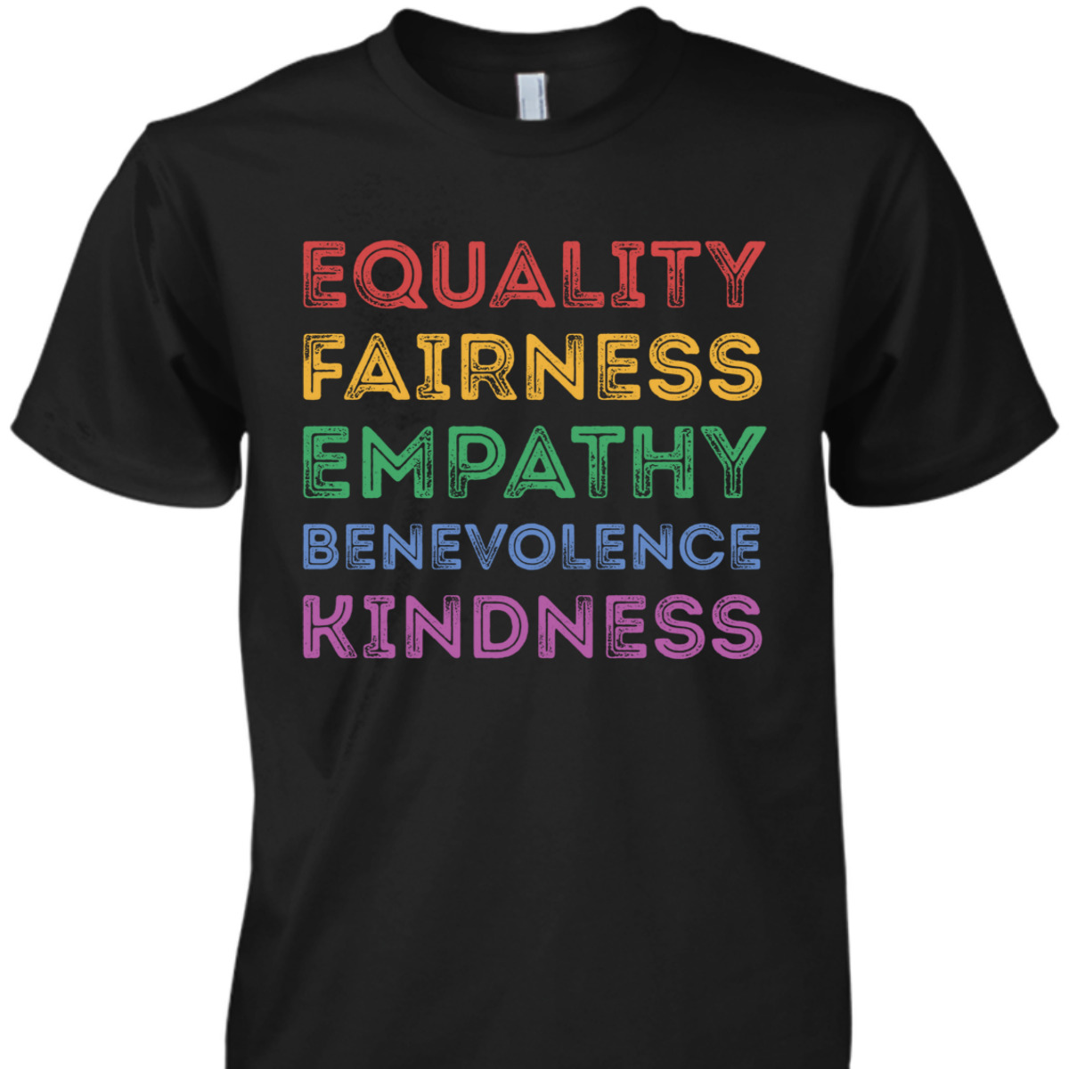 Equality Fairness Empathy Benevolence Kindness T-Shirt