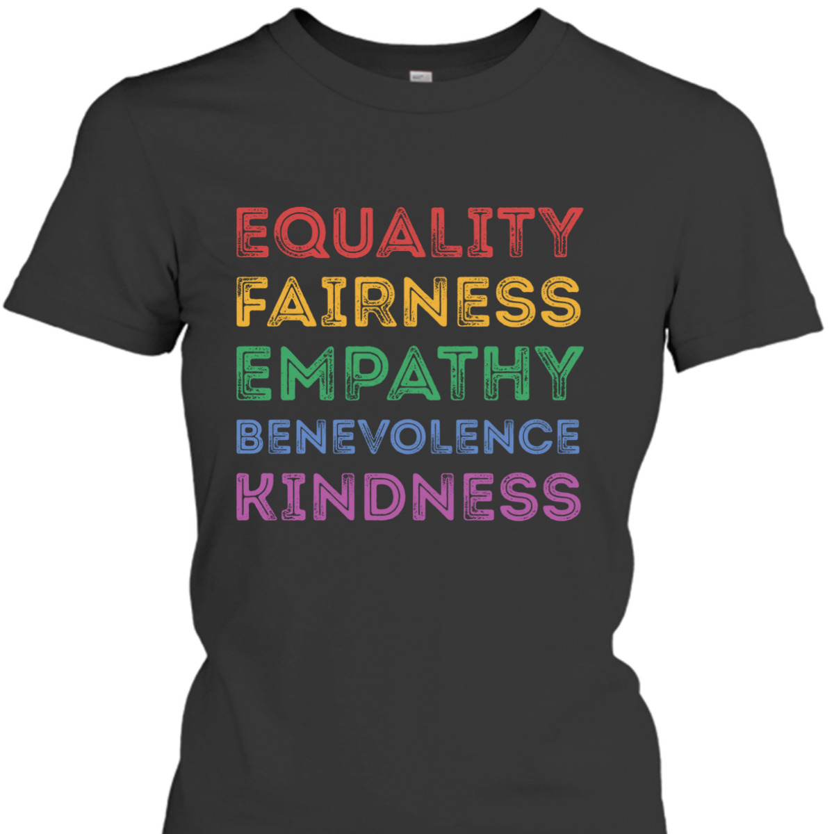 Equality Fairness Empathy Benevolence Kindness T-Shirt