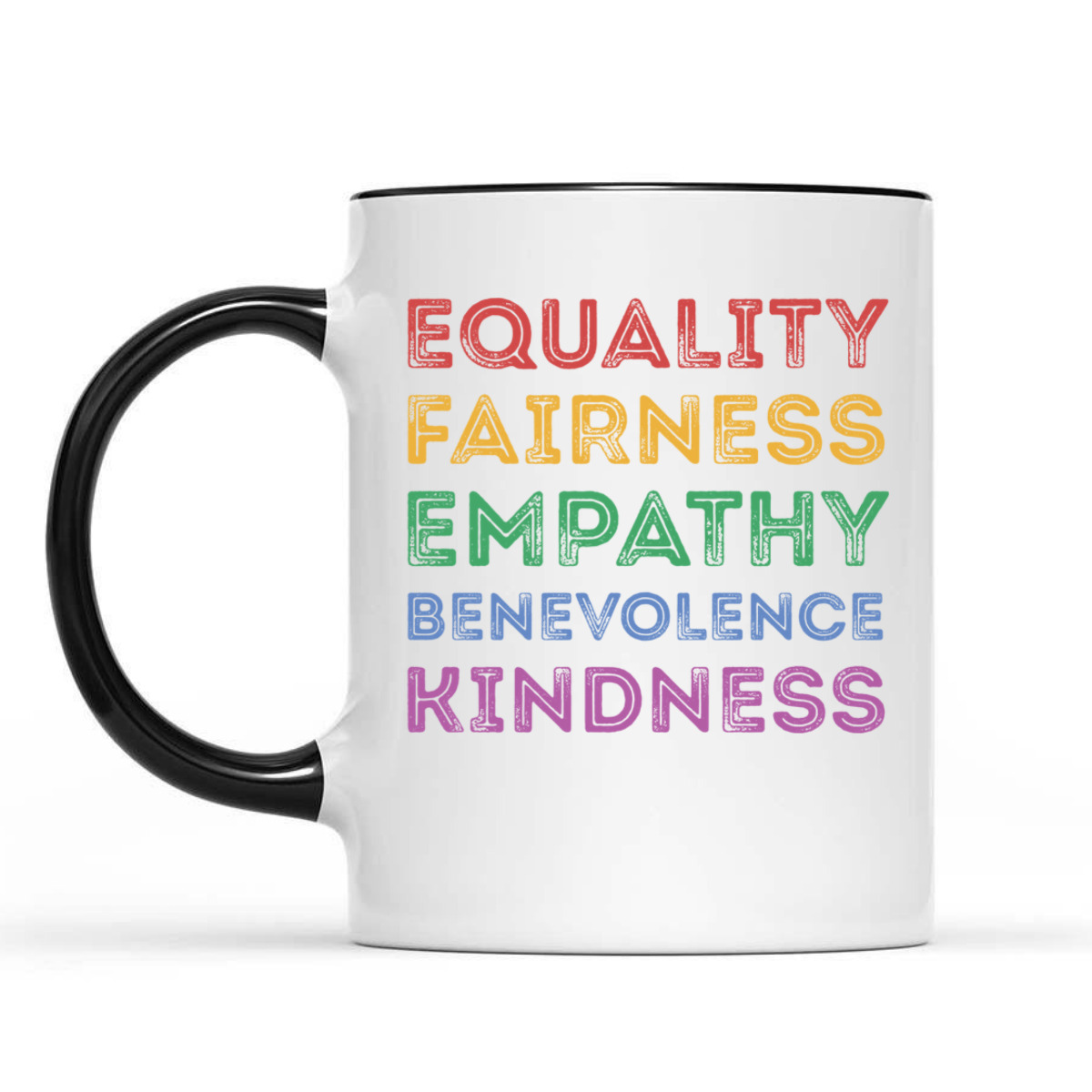 Equality Fairness Empathy Benevolence Kindness T-Shirt Equality Fairness Empathy Benevolence Kindness T-Shirt