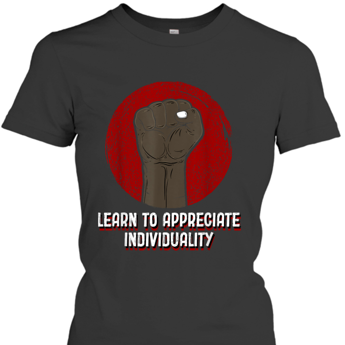 Learn To Appreciate Individuality Anti Racist Humanity T-Shirt