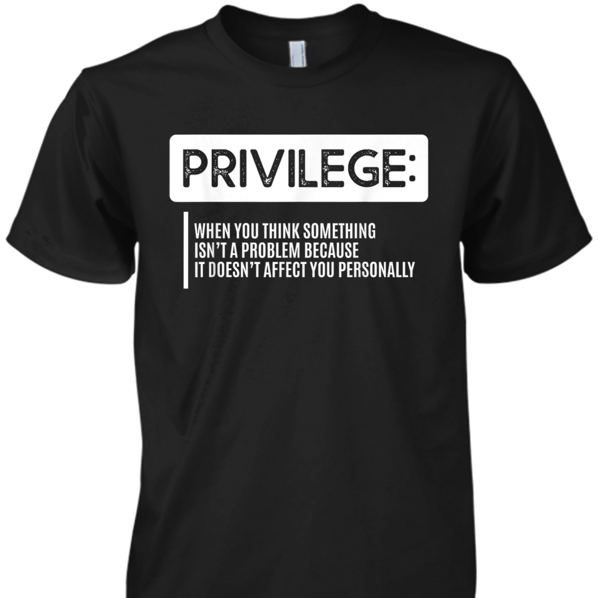 Privilege Civil Right Equality Social Justice T-Shirt