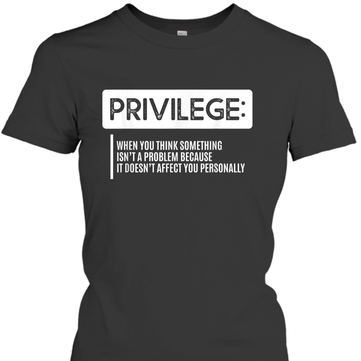 Privilege Civil Right Equality Social Justice T-Shirt